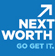 NEXT WORTH GO GET IT