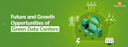 Future Growth Opportunities of Green Data Centers