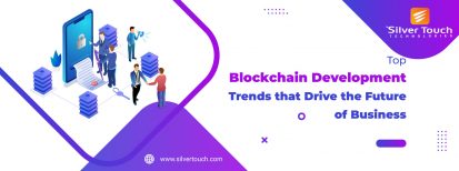 Top Blockchain Development Trends that Drive the Future of Business