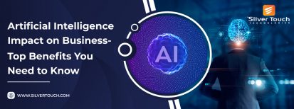 Artificial Intelligence Impact on Business- Top Benefits You Need to Know