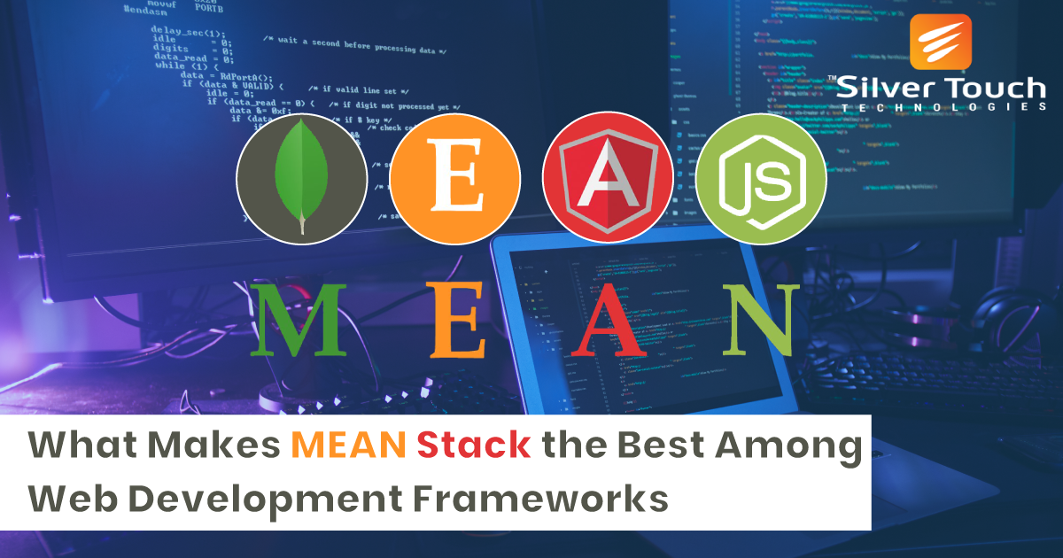 What Makes MEAN Stack the Best Among Web Development Frameworks
