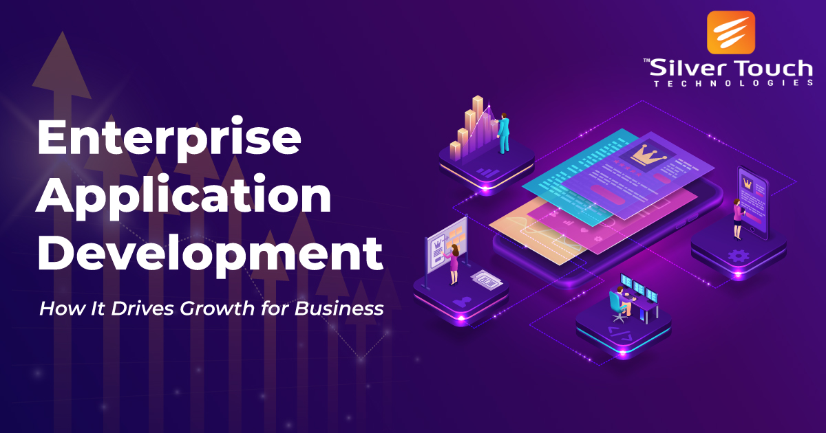 Enterprise Application Development- How It Drives Growth for Business