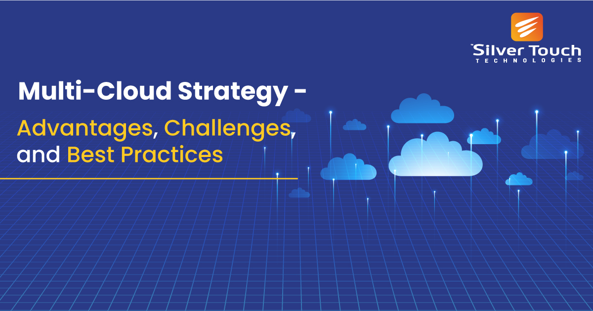 Multi-Cloud Strategy - Advantages, Challenges, and Best Practices