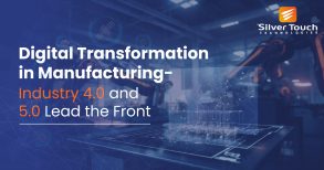 Digital Transformation in Manufacturing- Industry 4.0 and 5.0 Lead the Front