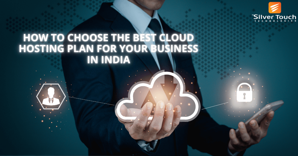 How to Choose the Best Cloud Hosting Plan for Your Business in India