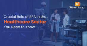Crucial Role of RPA in the Healthcare Sector You Need to Know