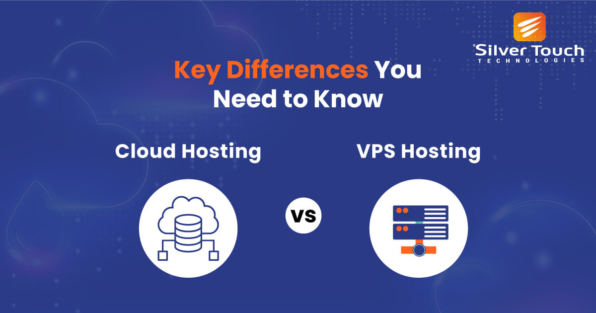 Comparison of Cloud Hosting vs VPS- Key Differences You Need to Know