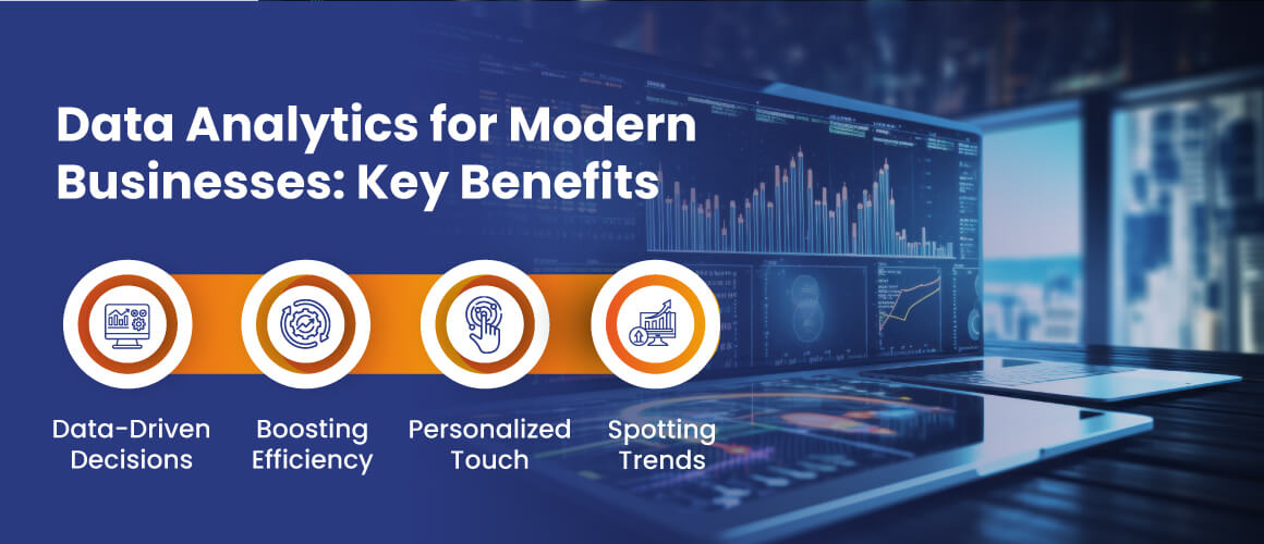Data Analytics for Modern Businesses - Key Benefits